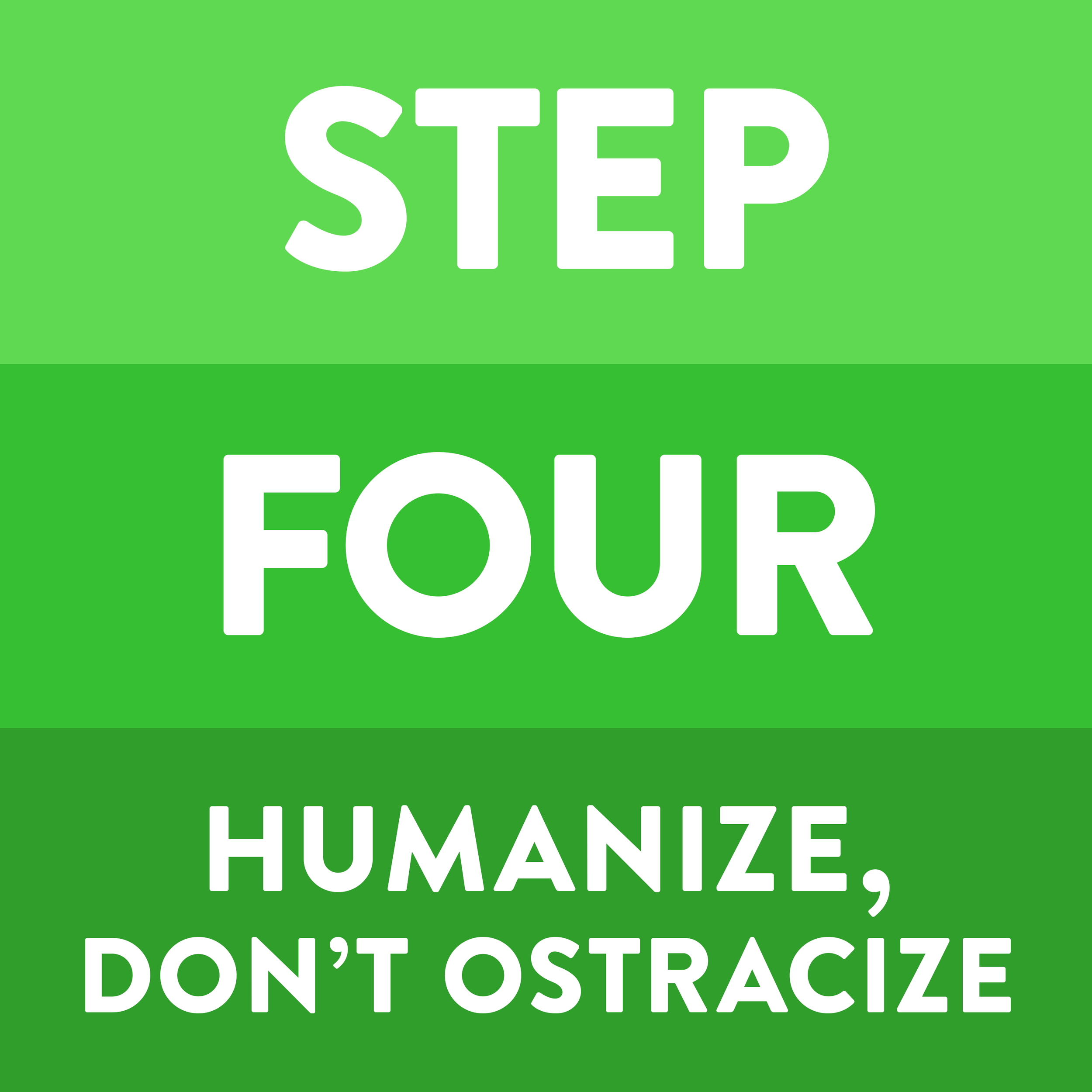 Step 4: Humanize, don't ostracize