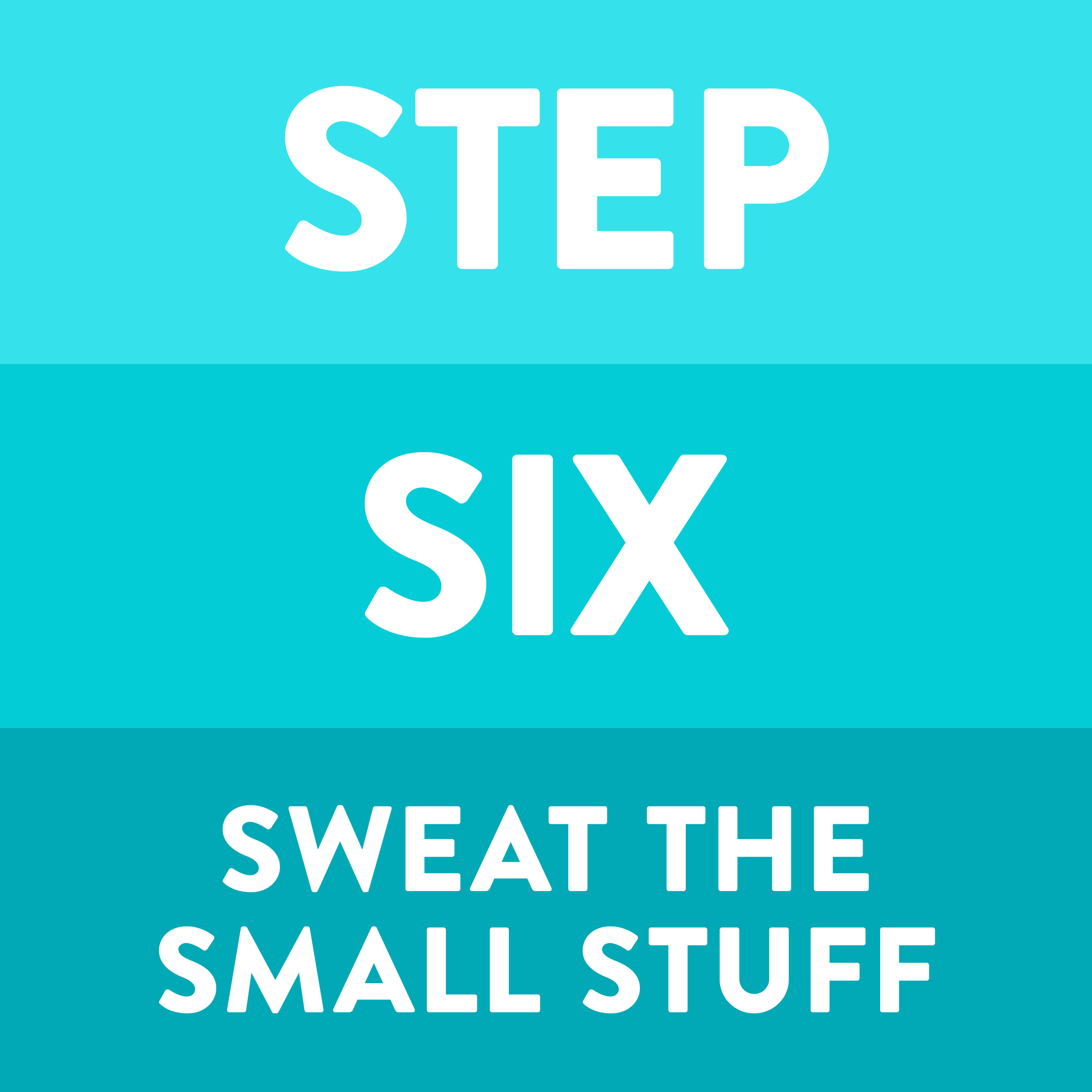 Step 6: Sweat the small stuff